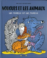 Nougues et les animaux : une promesse est une promesse - Manu Causse