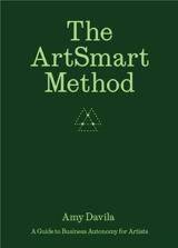 The ArtSmart Method : A Guide to Business Autonomy for Artists - Ananda Pellerin