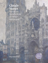 Claude Monet : portail de la cathédrale de Rouen, temps gris - Robert Blaizeau