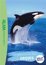 Wild immersion. Vol. 19. Expédition au pays des orques - Pascal Ruter