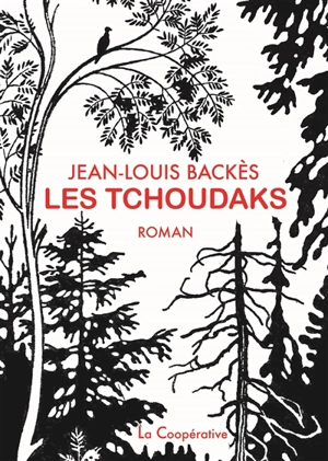 Les tchoudaks - Jean-Louis Backès
