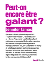 Peut-on encore être galant ? - Jennifer Tamas