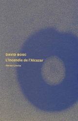 L'incendie de l'Alcazar - David Bosc