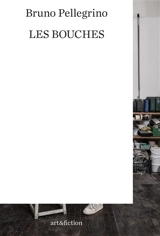 Les bouches - Bruno Pellegrino