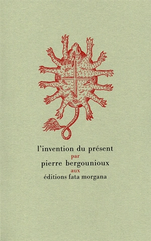 L'invention du présent - Pierre Bergounioux
