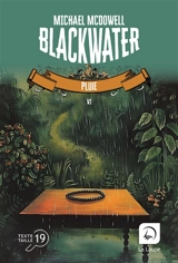 Blackwater : l'épique saga de la famille Caskey. Vol. 6. Pluie - Michael McDowell
