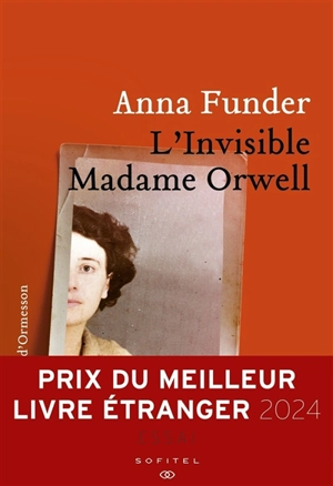 L'invisible madame Orwell - Anna Funder