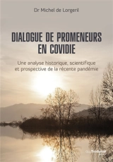 Dialogue de promeneurs en Covidie : une analyse historique, scientifique et prospective de la récente pandémie - Michel de Lorgeril