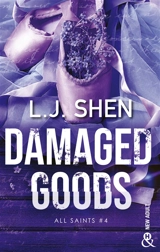 All Saints High. Vol. 4. Damaged goods - L.J. Shen