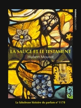 La sauge et le testament : la fabuleuse histoire du parfum n° 1178 - Hubert Mourot