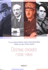 Destins croisés (1936-1964) - François-Bernard Michel