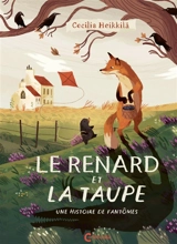 Le renard et la taupe : une histoire de fantômes - Cecilia Heikkilä