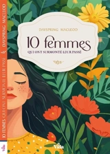 10 femmes qui ont surmonté leur passé - Dayspring MacLeod