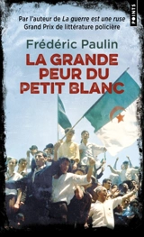 La grande peur du petit blanc - Frédéric Paulin