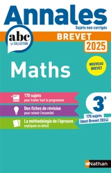 Maths 3e : annales 2025, sujets non corrigés : nouveau brevet - Carole Feugère