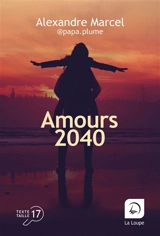 Amours 2040 - Alexandre Marcel