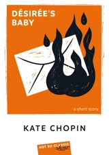 Désirée's baby : a short story - Kate Chopin