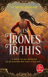 Les trônes trahis - Nesrine Ammari