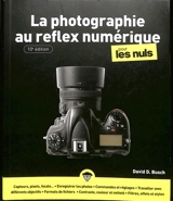 La photographie au reflex numérique pour les nuls - David D. Busch