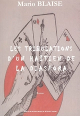 Les tribulations d'un Haïtien de la diaspora - Mario Blaise