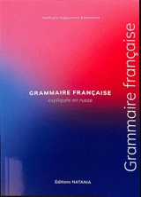 Grammaire française : expliquée en russe - Nathalie Gigounova-Komarova
