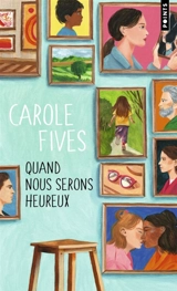 Quand nous serons heureux : fictions - Carole Fives