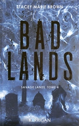 Savage lands. Vol. 4. Bad lands - Stacey Marie Brown