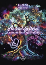 Au bord des lèvres : la vie ne tient qu'à un fil - Luceria