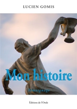 Mon histoire : témoignage - Lucien Gomis