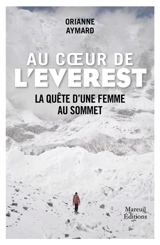 Au coeur de l'Everest : la quête d'une femme au sommet - Orianne Aymard