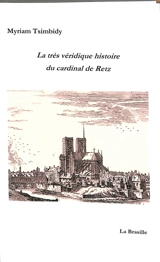 La très véridique histoire du cardial de Retz - Myriam Tsimbidy