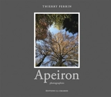 Apeiron : photographies - Thierry Perrin