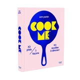 Cook me please : 30 plats-3 versions, 90 recettes à dévorer ! - Sam Parish
