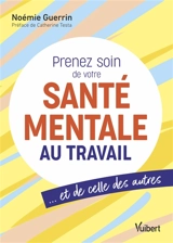 Prenez soin de votre santé mentale au travail : et de celle des autres - Noémie Guerrin