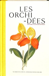 Les orchidées : histoire iconographique : organographie, classification, géographie, collections, commerce, emploi, culture, avec une revue descriptive des espèces cultivées en Europe - Paul-Emile De Puydt