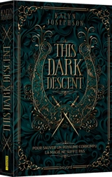 This dark descent. Vol. 1 - Kalyn Josephson