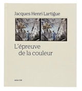 Jacques Henri Lartigue : l'épreuve de la couleur - Jacques-Henri Lartigue