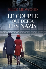 Le couple qui défia les nazis - Ellie Midwood