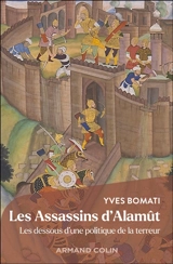 Les Assassins d'Alamût : les dessous d'une politique de la terreur - Yves Bomati