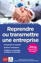 Reprendre ou transmettre une entreprise : 2025 : toutes les aides disponibles - Cédants et repreneurs d'affaires (France)