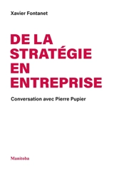 De la stratégie en entreprise : conversation avec Pierre Pupier - Xavier Fontanet