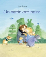 Un matin ordinaire - Eve Tharlet