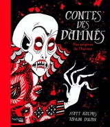 Contes des damnés : aux origines de l'horreur - Matt Ralphs