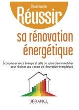 Réussir sa rénovation énergétique - Ducelier, Olivier