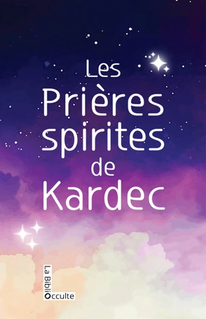 Les prières spirites de Kardec - Allan Kardec