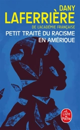 Petit traité du racisme en Amérique - Dany Laferrière