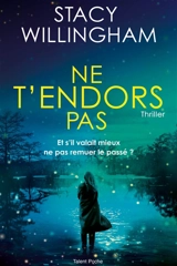 Ne t'endors pas : thriller - Stacy Willingham