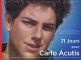 31 jours avec Carlo Acutis : carnet de voyage spirituel - Hubert Lelièvre