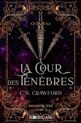 Shadow faé. Vol. 3. La cour des ténèbres - C.N. Crawford