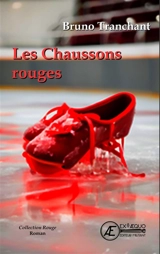 Les chaussons rouges : roman policier - Bruno Tranchant